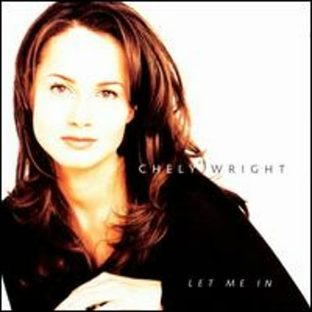 WRIGHT CHELY-LET ME IN (CD)-NLA! (Music)