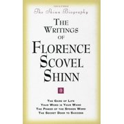 The Writings of Florence Scovel Shinn Includes the Shinn Biography the Game of Life/ Your Word Is Your Wand/ The Powe, Paperback