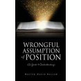 thumbnail image 1 of WRONGFUL ASSUMPTION OF POSITION (A Guide to Understanding), (Hardcover), 1 of 1