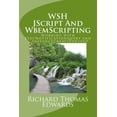 thumbnail image 1 of WSH JScript And WbemScripting: Working with ExecNotificationQuery and __InstanceCreationEvent (Paperback), 1 of 1