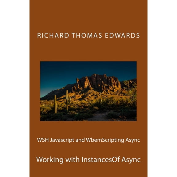 WSH Javascript and WbemScripting Async : Working with InstancesOf Async (Paperback)