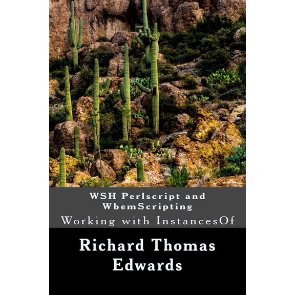 WSH Perlscript and WbemScripting: Working with InstancesOf (Paperback)