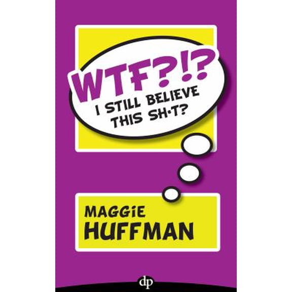 Pre-Owned WTF?!? I Still Believe This SH*T?: Sniffing Out the Irrational Beliefs Hiding Underneath Your Rational Behavior (Paperback) 168309056X 9781683090564