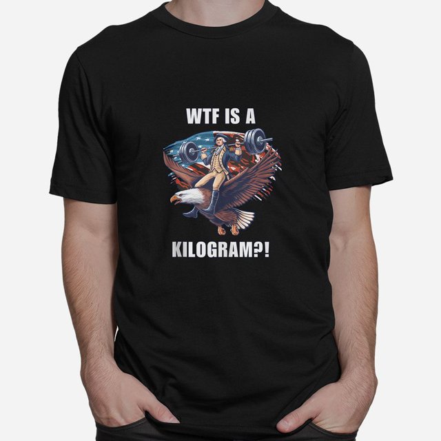 WTF Is A Kilogram Eagle USA Shirt