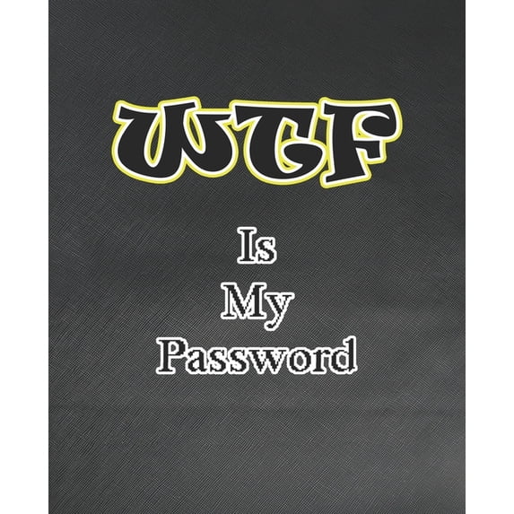 WTF Is My Password : Password and Username Keeper, Internet Websites and Passwords, Organized (Size 7.5x9.25) (Paperback)