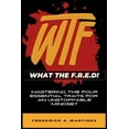 thumbnail image 1 of WTF - What The F.R.E.D!: Mastering the Four Essential Traits For An Unstoppable Mindset, (Paperback), 1 of 1
