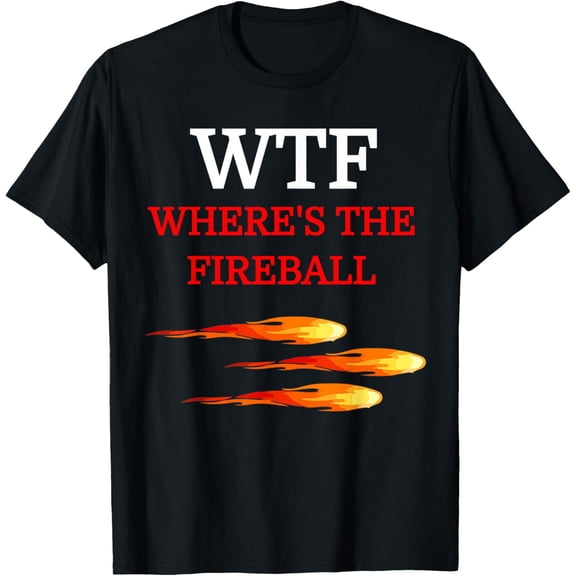 WTF Where's The Fireball T-Shirt