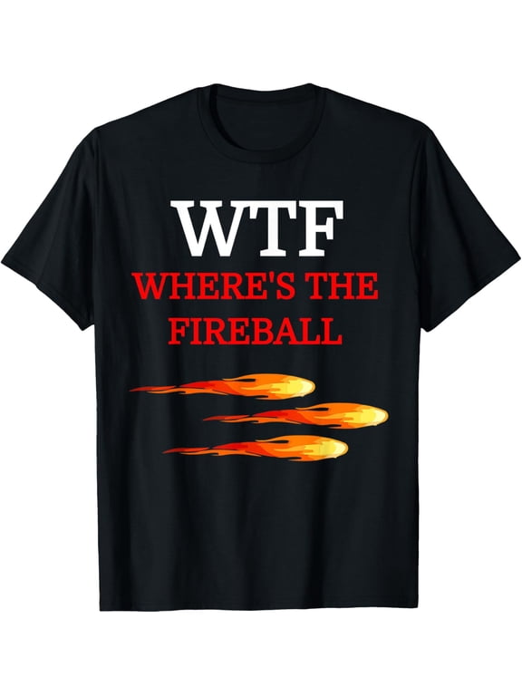 WTF Where's The Fireball T-Shirt
