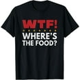 thumbnail image 1 of WTF Where's The Food T-Shirt, 1 of 3