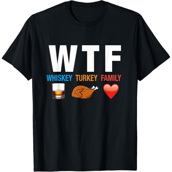 WTF Whiskey Turkey Family Thanksgiving Funny Gift T-Shirt