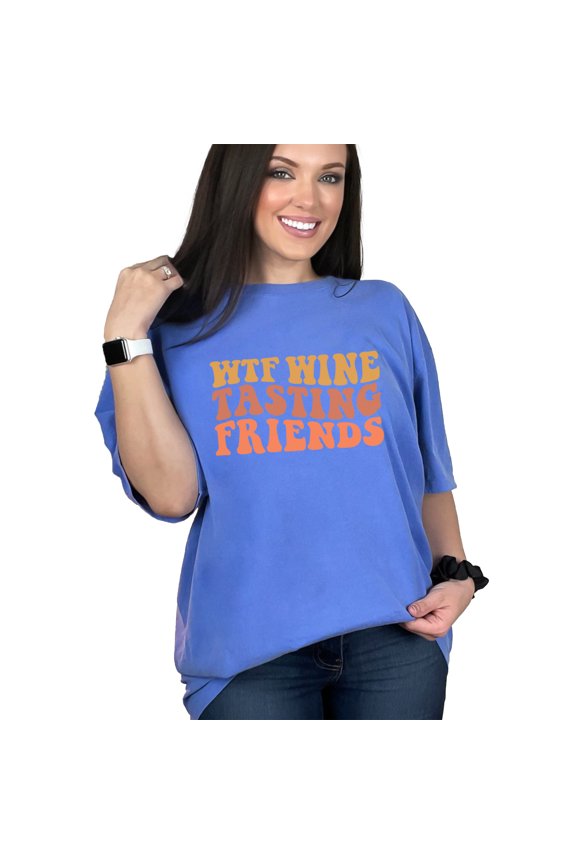 WTF Wine Tasting Friends, Drinking or Drinker Quote, Groovy Retro Wavy Text, Flo Blue Comfort Colors T-Shirt, Large