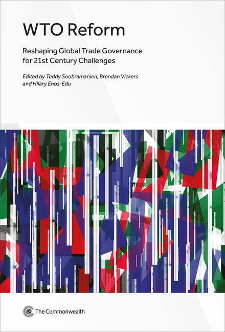 WTO Reform : Reshaping Global Trade Governance for 21st Century ...
