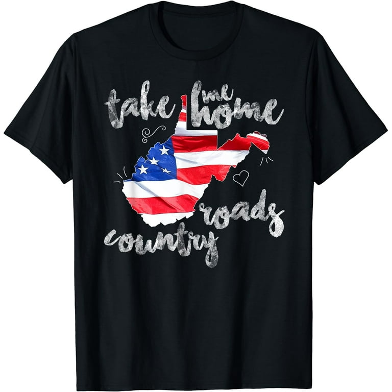 Wv Country Roads Enlarged Version West Virginia T-Shirt Wv Country Roads Enlarged Version West Virginia T-Shirt