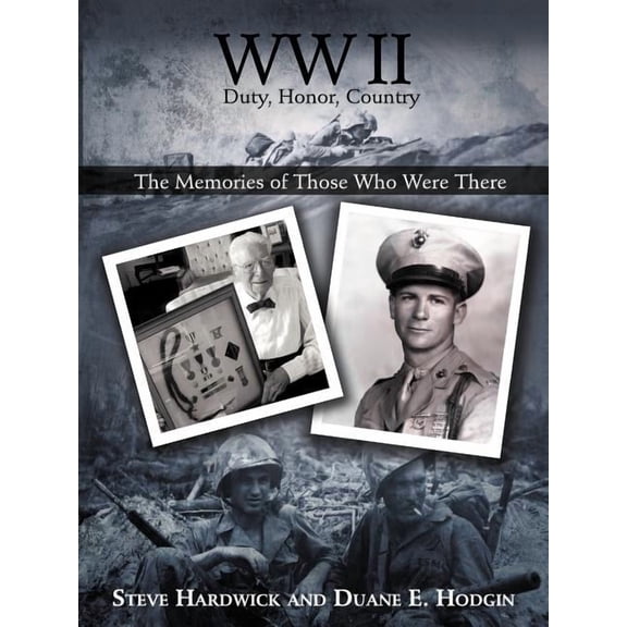WW II Duty, Honor, Country: The Memories of Those Who Were There, (Paperback)