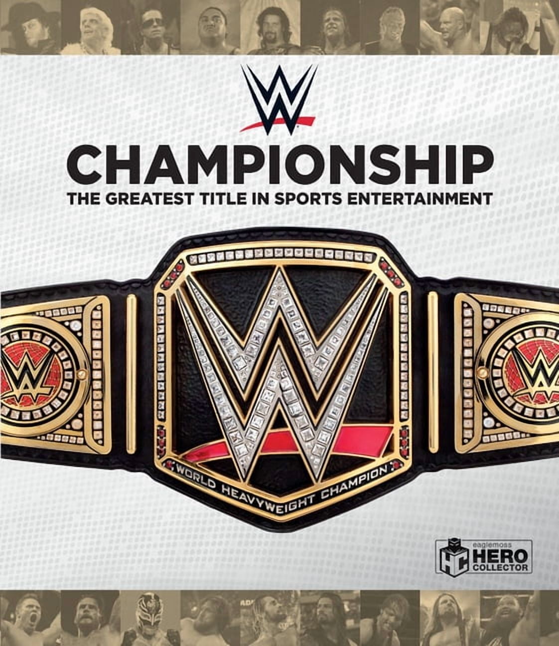 WWE Championship : The Greatest Title in Sports Entertainment (Hardcover)