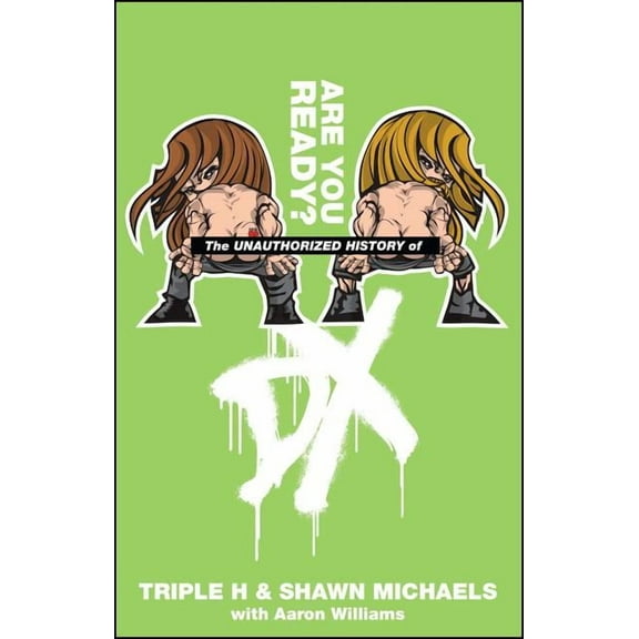 Wwe The Unauthorized History of DX, (Paperback)