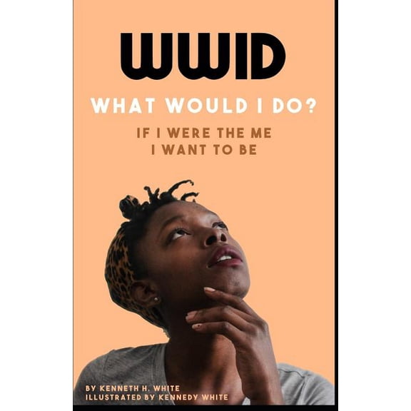 Wwid If I Were the Me I Want to Be : The Most Radical Shift in Your Approach to Everything in Life Is Just a Short Read Away (Paperback)
