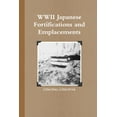 thumbnail image 1 of WWII Japanese Fortifications and Emplacements, (Paperback), 1 of 1