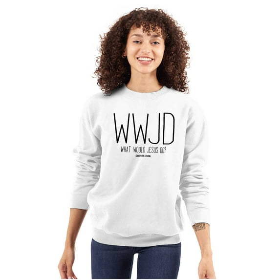 WWJD What Would Jesus Do Sweatshirt for Men or Women Brisco Brands S