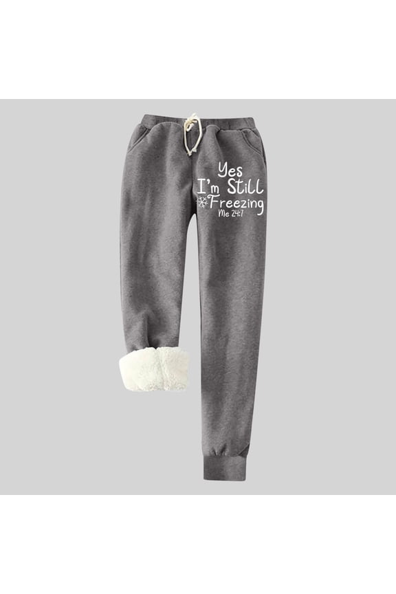 Sherpa Fleece Lined Sweatpants Women Thermal Warm Yes,I'm Still Freezing -Me 24:7 Printed Jogger Pants with Pockets