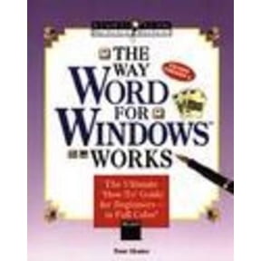 Pre-Owned The Way Word for Windows Works (What You See Is What You Get Guide) (Paperback) 1556155697 9781556155697