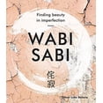 thumbnail image 1 of Pre-Owned Wabi Sabi: Finding Beauty in Imperfection (Hardcover) 1454932546 9781454932543, 1 of 1
