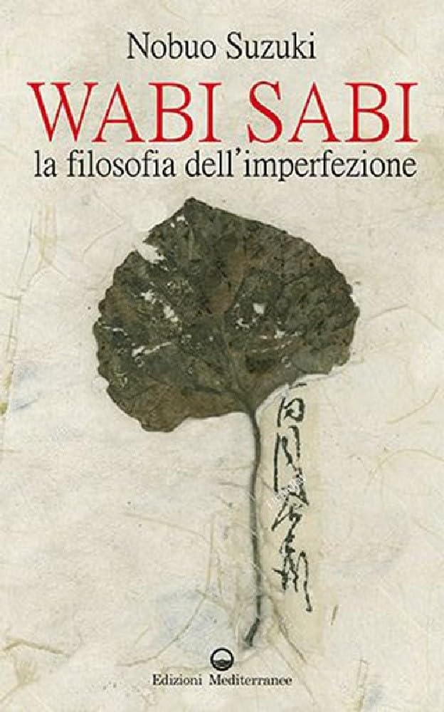 Nobuo Suzuki,Milvia Faccia Wabi Sabi. La filosofia dell’imperfezione (Paperback)