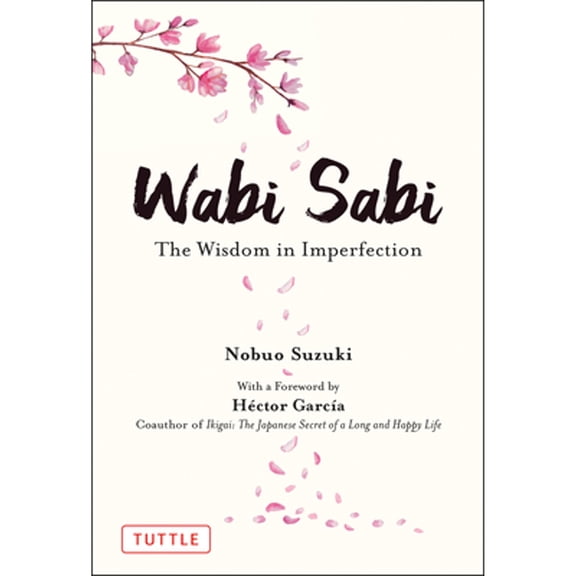Pre-Owned Wabi Sabi: The Wisdom in Imperfection (Hardcover) 4805316314 9784805316313
