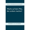 thumbnail image 1 of Wachs auf dem Mist, den andere machen!: Aphorismen zur Schulweisheit, (Paperback), 1 of 1