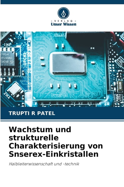 Wachstum und strukturelle Charakterisierung von Snserex-Einkristallen, (Paperback)