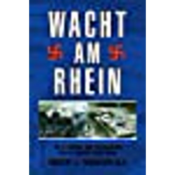 Wacht Am Rhein (Paperback) by Timothy J Thompson M a
