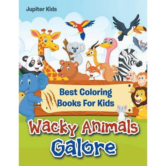 Wacky Animals Galore: Best Coloring Books For Kids (Paperback)