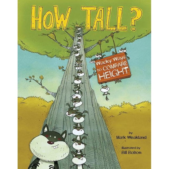 Wacky Comparisons How Tall?: Wacky Ways to Compare Height, (Paperback)
