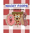 thumbnail image 1 of Wacky Foods: A Coloring Book, 1 of 1