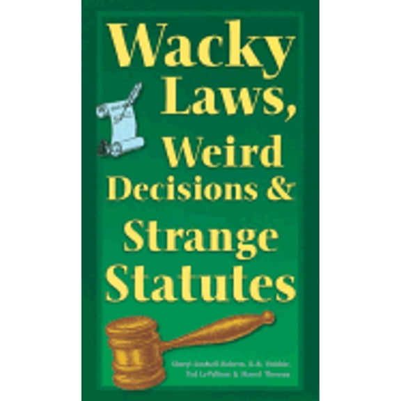 Pre-Owned Wacky Laws, Weird Decisions, & Strange Statutes