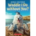 thumbnail image 1 of Waddle I Do Without You?, (Paperback), 1 of 1