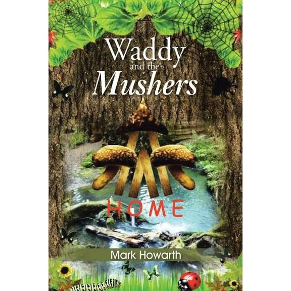 Waddy and the Mushers : Home