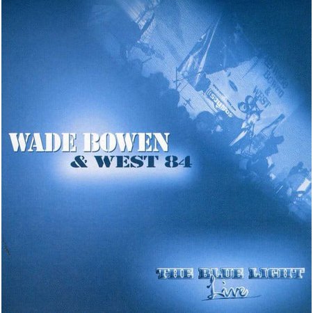 Wade Bowen - The Blue Light Live - Music & Performance - CD