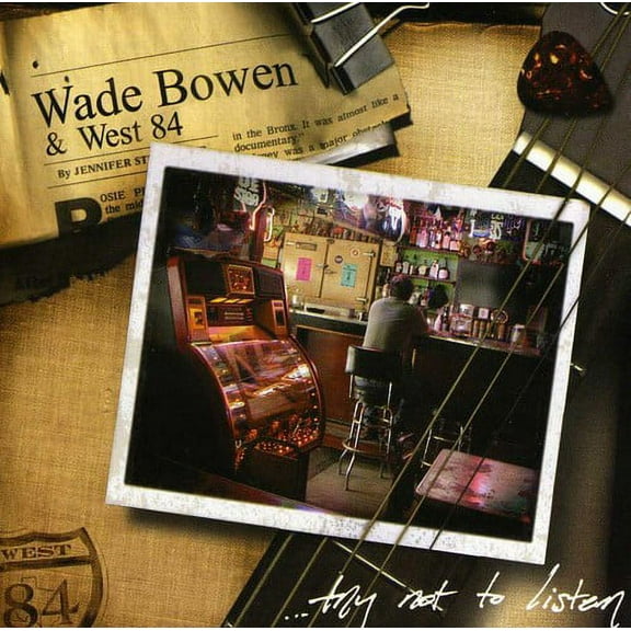 Wade Bowen - Try Not to Listen - Music & Performance - CD