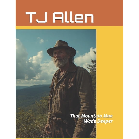Wade Deeper: That Mountain Man, (Paperback)