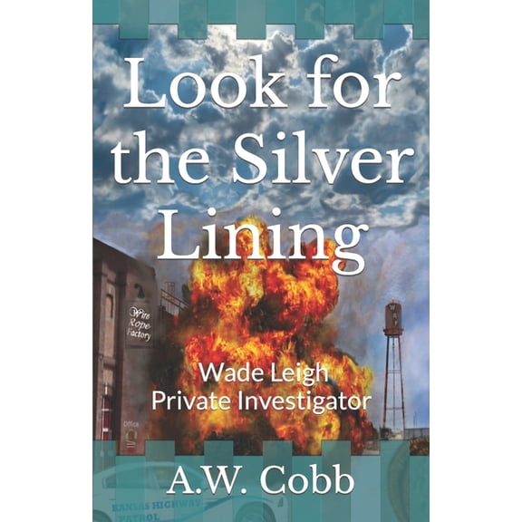 Wade Leigh Private Investigator Look for the Silver Lining: Wade Leigh Private Investigator, (Paperback)