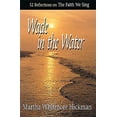 thumbnail image 1 of Pre-Owned Wade in the Water: 52 Reflections on The Faith We Sing (Paperback) 0687027977 9780687027972, 1 of 1