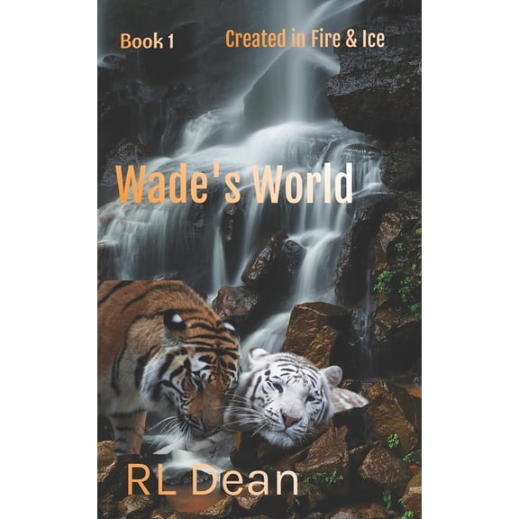Created in Fire & Ice Wade's World, Book 1, (Paperback)