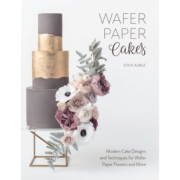 Wafer Paper Cakes: Modern Cake Designs and Techniques for Wafer Paper Flowers and More, (Paperback)