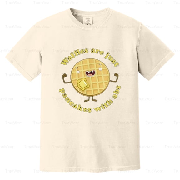 Waffles Are Just Like Pancakes With Abs, Funny, Waffle Lover, Food Comfort Color T-Shirt Unisex, up to 4XL