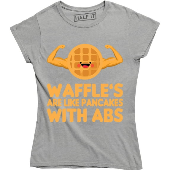 Waffles Are like Pancakes With Abs Funny Food Lover Workout Gym T-Shirt