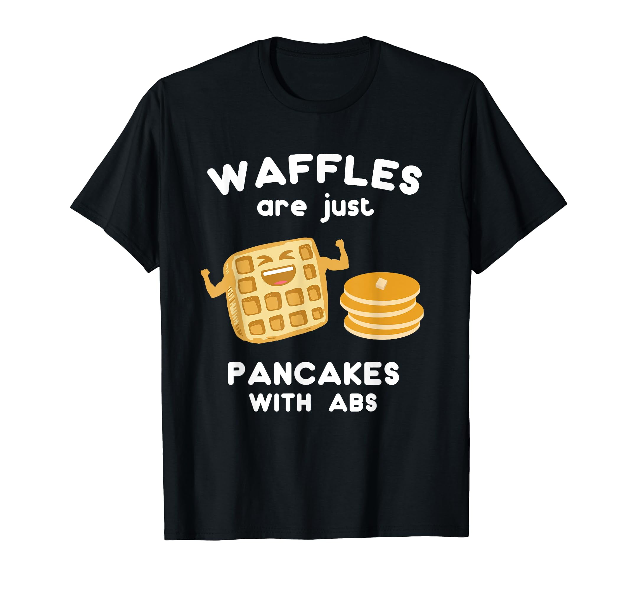 Waffles are just Pancakes with ABS Shirt Funny Pun TShirt