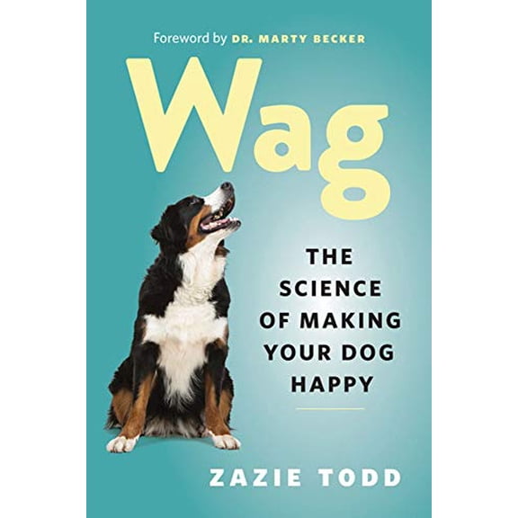 Pre-Owned Wag: The Science of Making Your Dog Happy (Paperback) 177164379X 9781771643795