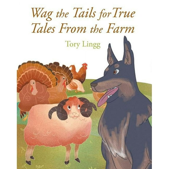 Wag the Tails for True Tales From the Farm, (Paperback)