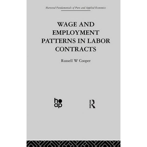 Wage & Employment Patterns in Labor Contracts, (Paperback)